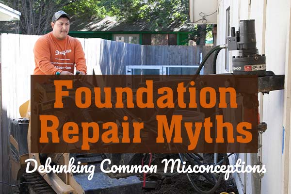 foundation repair misconceptions