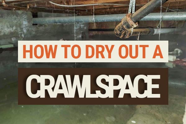 how to dry out a wet crawlspace